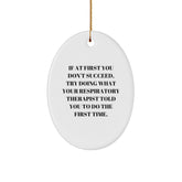 Funny Respiratory Therapist Gifts, Oval Ornament with Inspirational Quote, Gifts from Friends for Christmas, Perfect for Men or Women - Image 1